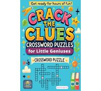Crack the Clues: Crossword Puzzles for Little Geniuses