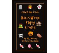 Crack the Code: Halloween Emoji Codes: Secret Message Emoji Riddles and Puzzle Activity Book For Kids (Crack the Code: Emoji Codes)