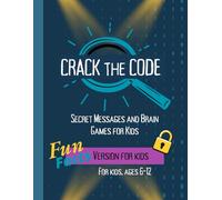 Crack the Code: Secret Messages and Brain Games for Kids