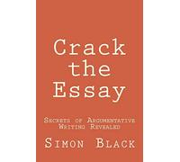 Crack the Essay: Secrets of Argumentative Writing Revealed
