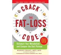Crack the Fat Loss Code: Outsmart Your Metabolism and Conquer the Diet Plateau: Outsmart Your Metabolism And Conquer The Diet Plateau (DIETING)