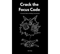 Crack the Focus Code: A Practical Guide to Building Concentration