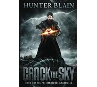 Crack the Sky: Preternatural Chronicles Book 8