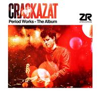 CRACKAZAT - PERIOD WORKS - THE ALBUM