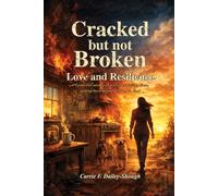 Cracked but not Broken: Love and Resilience