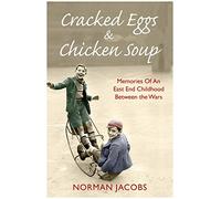 Cracked Eggs and Chicken Soup - A Memoir of Growing Up Between The Wars: A Memoir of Growing Up Between The Wars