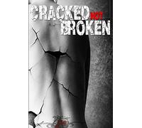 Cracked Not Broken