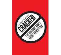 Cracked - The Unhappy Truth about Psychiatry