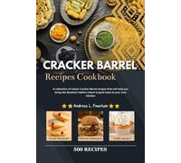 Cracker Barrel Recipes Cookbook: A collection of classic Cracker Barrel recipes that will help you bring the Southern table's charm & good taste to your own kitchen
