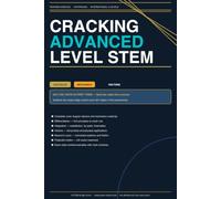 Cracking Advanced Level STEM: The Summer Bridge Guide from IGCSE to International A-Levels: Mastering Calculus and Vector Mechanics Foundations for Pearson Edexcel and OxfordAQA