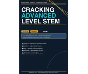 Cracking Advanced Level STEM: The Summer Bridge Guide from IGCSE to International A-Levels: Mastering Calculus and Vector Mechanics Foundations for Pearson Edexcel and OxfordAQA