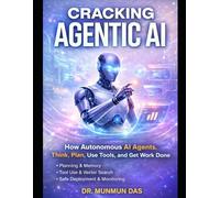 Cracking Agentic AI: A Practical Guide to AI Agents, MCP, Memory, Tools, and Multi-Step Reasoning (The Practical AI Crash Course)