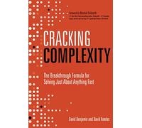 Cracking Complexity: The Breakthrough Formula for Solving Just About Anything Fast