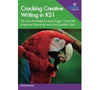 Cracking Creative Writing in KS1: 75+ Fun Activities for Key Stage 1 That Will Improve Grammar and Punctuation Too!