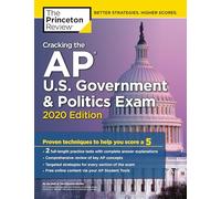 Cracking the AP U.S. Government & Politics Exam, 2020 Edition: Practice Tests & Proven Techniques to Help You Score a 5 (College Test Prep)