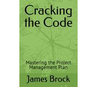 Cracking the Code: Mastering the Project Management Plan (Understanding Project Management Plans)