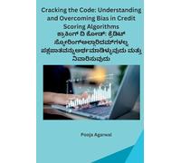 Cracking the Code: Understanding and Overcoming Bias in Credit Scoring Algorithm: Understanding and Overcoming Bias in Credit Scoring Algorithms