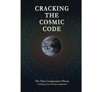 Cracking the cosmic code: Unifying gravity and electromagnetism