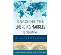 Cracking the Emerging Markets Enigma (Financial Management Association Survey and Synthesis Series)