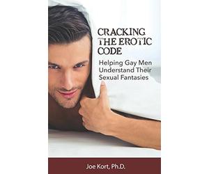 Cracking the Erotic Code: Helping Gay Men Understand Their Sexual Fantasies