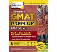 Cracking the GMAT Premium Edition with 6 Computer-Adaptive Practice Tests, 2020: The All-in-One Solution for Your Highest Possible Score (Graduate Test Prep)