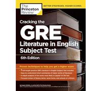Cracking the GRE Literature in English Subject Test, 6th Edition (Graduate School Test Preparation)