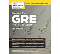 Cracking the GRE Mathematics Subject Test, 4th Edition: (Graduate School Test Preparation)