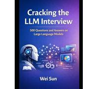 Cracking the LLM Interview: 500 Questions and Answers on Large Language Models