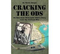 Cracking the ODs: An American Helicopter Pilot's Story from the Vietnam War
