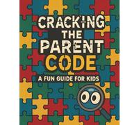 Cracking the Parent Code: A Fun Guide for Kids