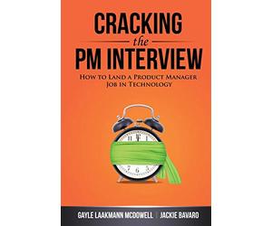 Cracking the PM Interview: How to Land a Product Manage - Paperback NEW McDowell