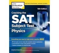 Cracking the Sat Physics Subject Test: Everything You Need to Help Score a Perfect 800 (College Test Prep)