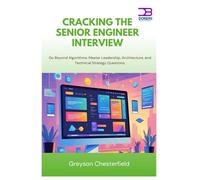 Cracking the Senior Engineer Interview: Go Beyond Algorithms Master Leadership, Architecture, and Technical Strategy Questions.