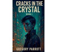 Cracks in the Crystal: 1 (Resonant Flash Saga)