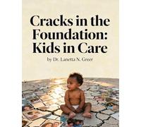 Cracks in the Foundation: Kids in Care
