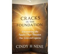 Cracks In The Foundation: Uncovering the Hidden Faults That Threaten Our Lives and Legacies
