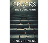 Cracks In The Foundation: Uncovering the Hidden Faults That Threaten Our Lives and Legacies