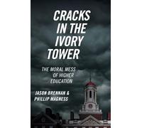Cracks in the Ivory Tower: The Moral Mess of Higher Education