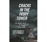 Cracks in the Ivory Tower: The Moral Mess of Higher Education