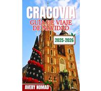 CRACOVIA GUÍA DE VIAJE DE NAVIDAD 2025-2026