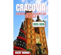 CRACOVIA GUIDA DI VIAGGIO DI NATALE 2025-2026