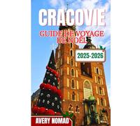 CRACOVIE GUIDE DE VOYAGE DE NOËL 2025-2026