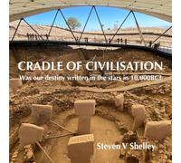 Cradle of Civilisation: Was our destiny written in the stars in 10,000BC?