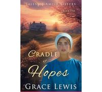 Cradle of Hopes: Inspirational Amish Romance: 5 (Tales of Amish Sisters)