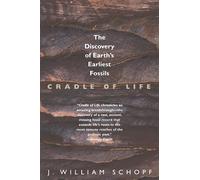 Cradle of Life – The Discovery of Earth's Earliest Fossils