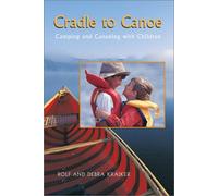 Cradle to Canoe: Camping and Canoeing with Children