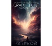 Cradledust: From Salt to Script (The Shatterborn Saga)