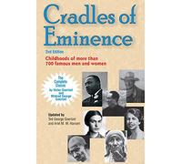 Cradles of Eminence: Childhoods of More Than 700 Famous Men and Women