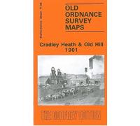 Cradley Heath and Old Hill 1901: Staffordshire Sheet 71.08 (Old O.S. Maps of Staffordshire)