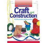 Craft and Construction: It's the Process, Not the Product! (Preschool Art)